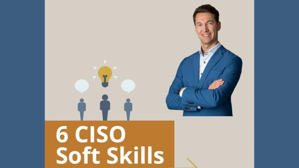 6 Soft Skills , die ein CISO haben sollte.