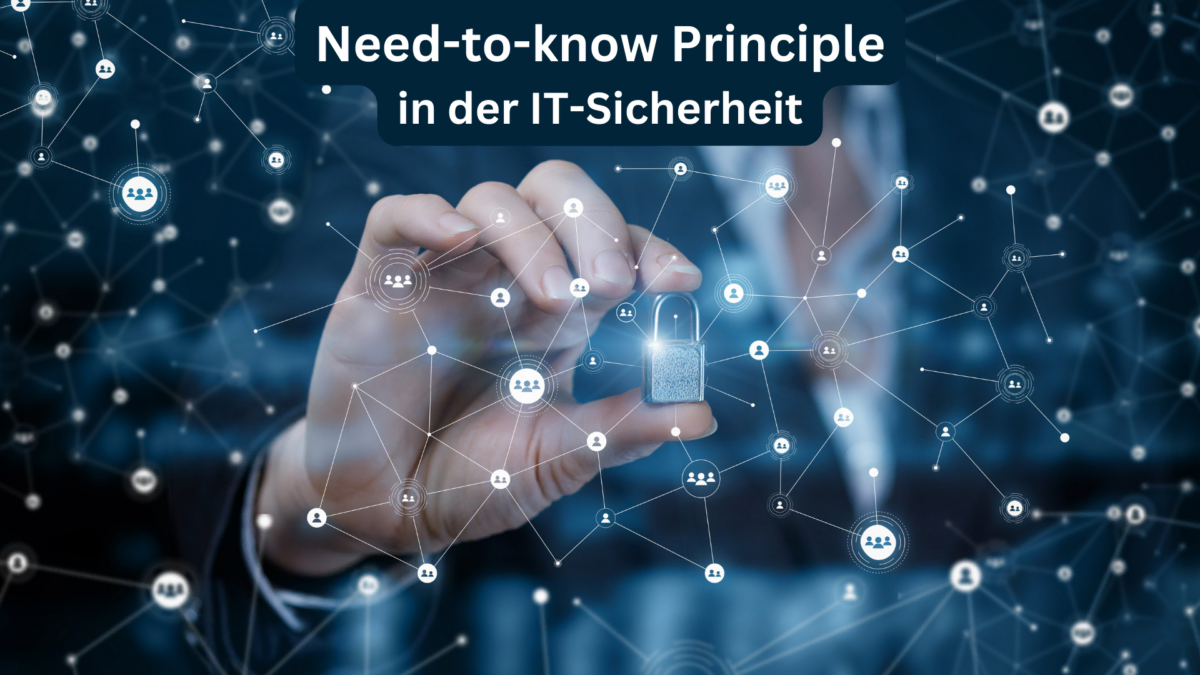 Need-Need-to-know Principle in der IT-Sicherheited-to-know Principle in der IT-Sicherheit